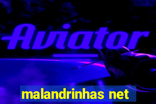 malandrinhas net